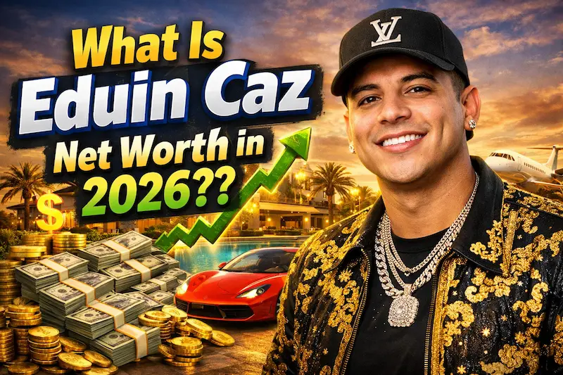 What Is Eduin Caz Net Worth in 2026?