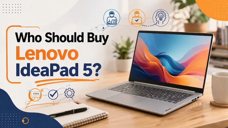 Who Should Buy Lenovo IdeaPad 5?