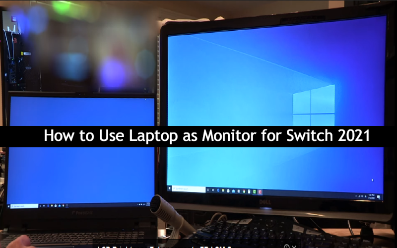 How to Use Laptop as Monitor for Switch