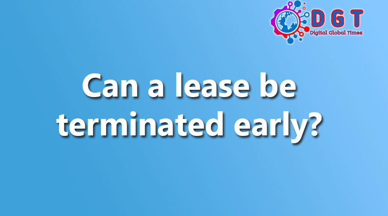 Can a lease be terminated early?