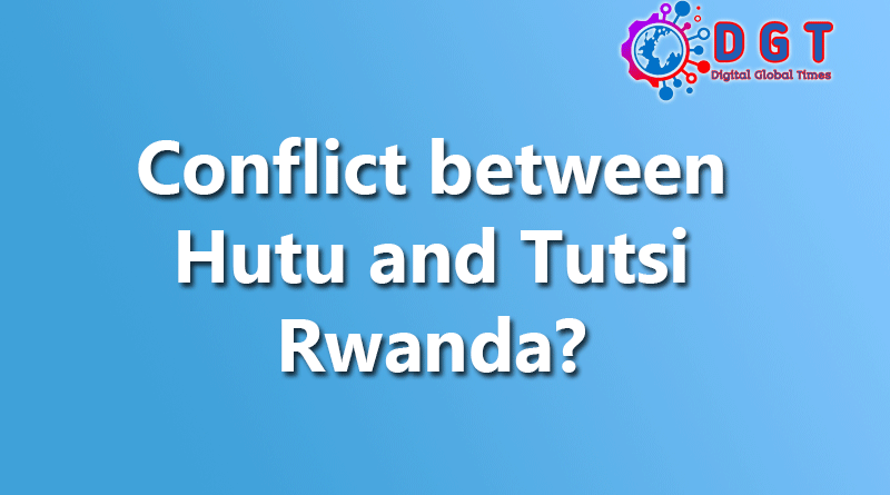 Conflict between Hutu and Tutsi Rwanda?