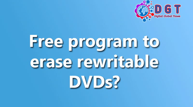 Free program to erase rewritable DVDs?