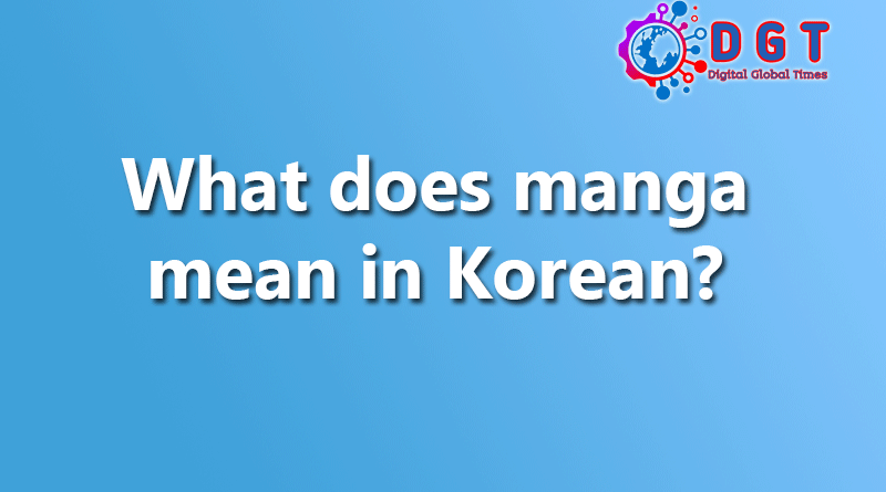 What does manga mean in Korean?
