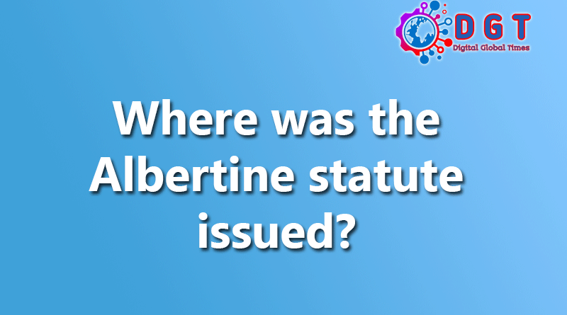 Where was the Albertine statute issued?