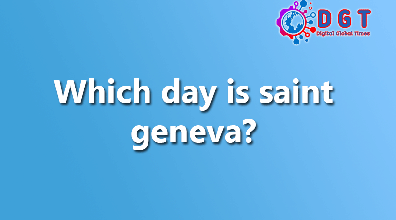 Which day is saint geneva?