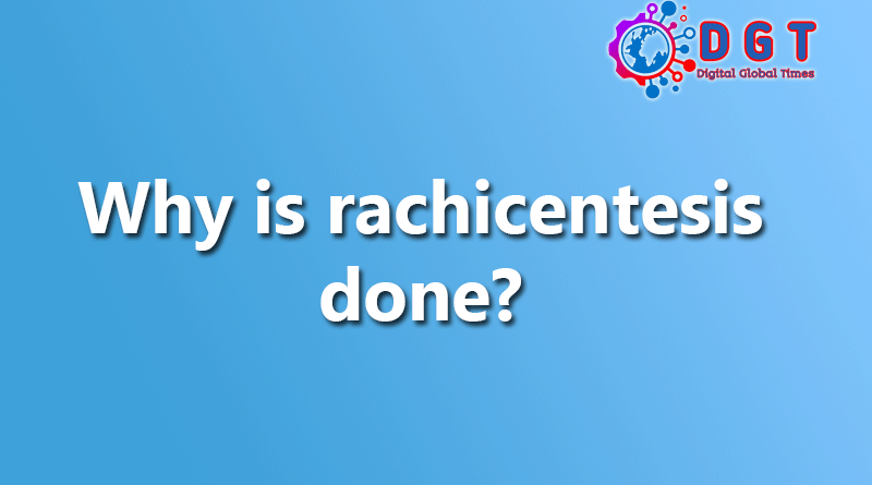 Why is rachicentesis done?