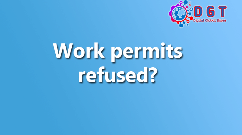 Work permits refused?