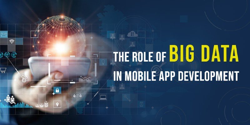 The Role of Big Data in Mobile App Development