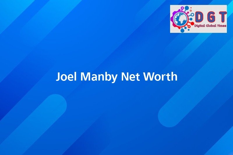 joel-manby-net-worth-digital-global-times