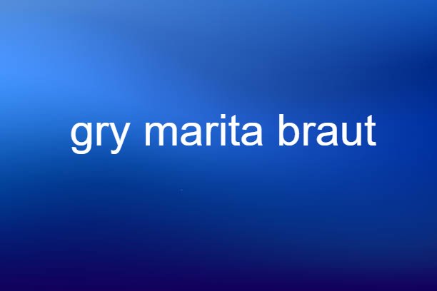 gry marita braut