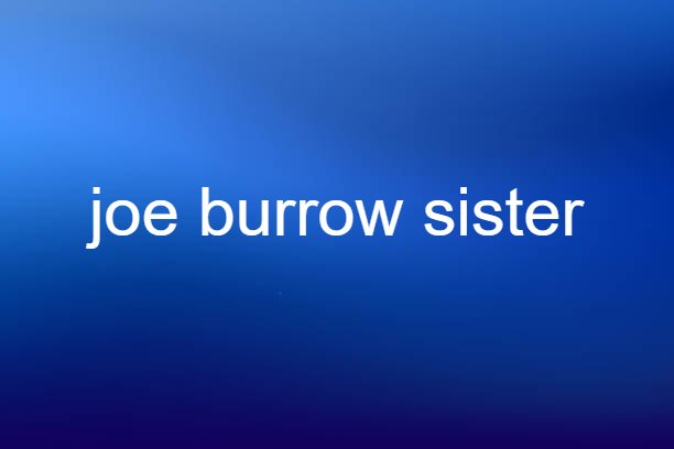 joe burrow sister