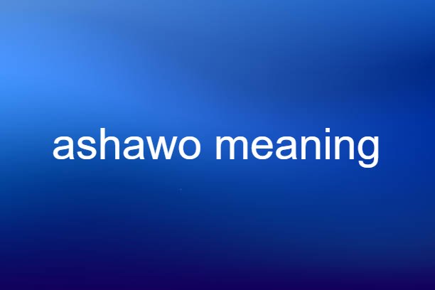 ashawo-meaning-digital-global-times