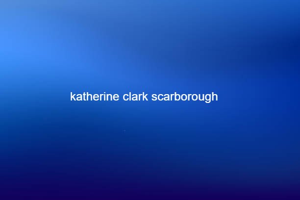katherine clark scarborough