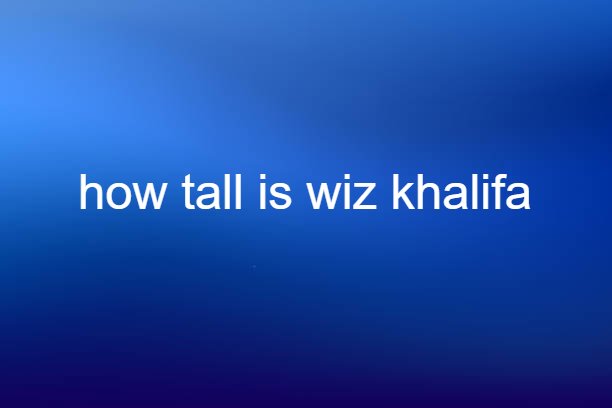 how tall is wiz khalifa