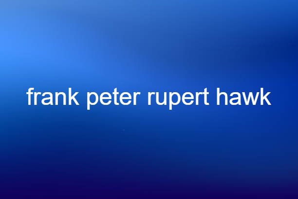 Frank Peter Rupert Hawk - Digital Global Times