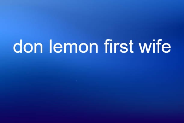 don lemon first wife