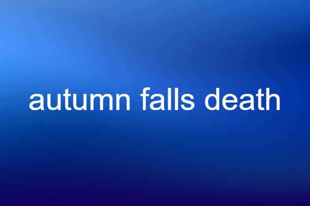 autumn falls death