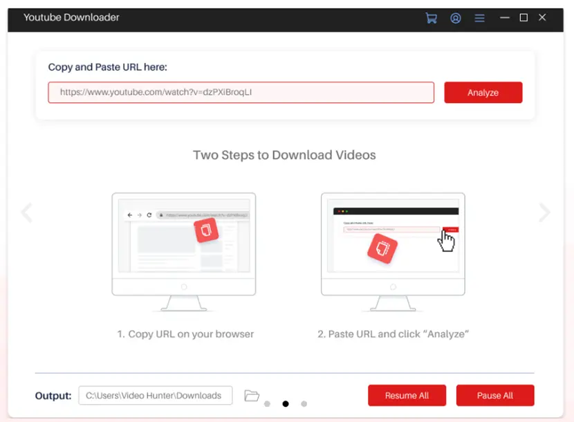 Copy the URL of the video and paste it into the VideoHunter YouTube Downloader