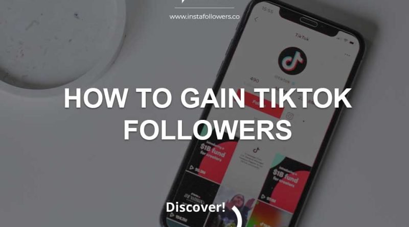 How to Gain TikTok Followers?
