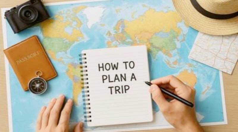 How to Plan a Trip