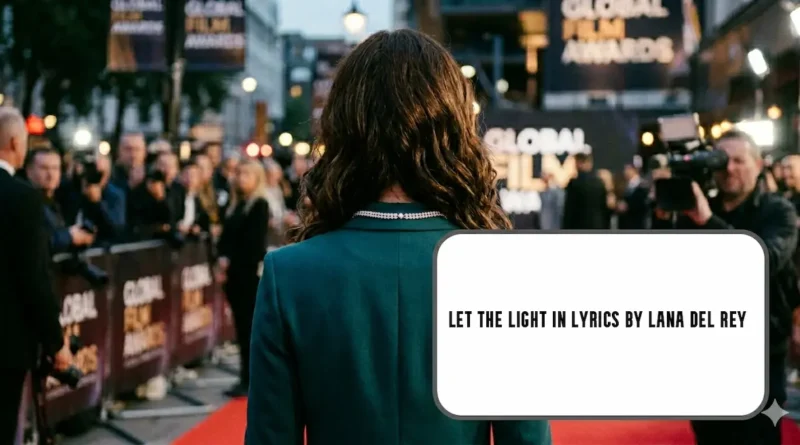 Let the Light In Lyrics by Lana Del Rey